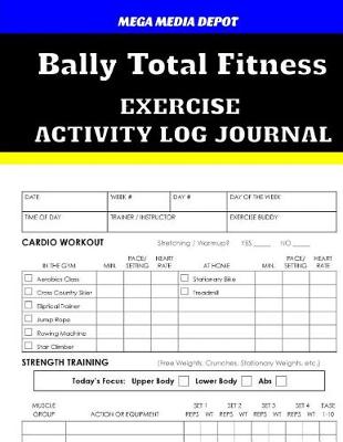 Book cover for Bally Total Fitness Activity Log Journal