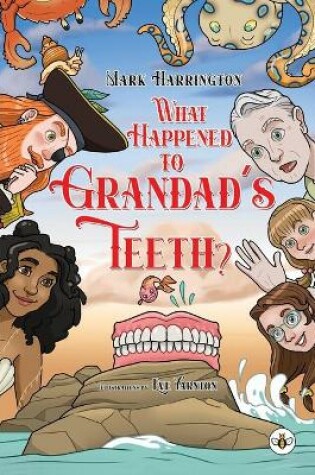 Cover of What Happened to Grandad's Teeth?