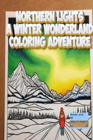 Cover of Northern Lights A Winter Wonderland Coloring Adventure