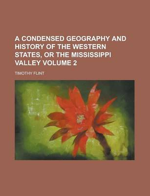 Book cover for A Condensed Geography and History of the Western States, or the Mississippi Valley Volume 2