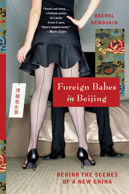 Foreign Babes in Beijing by Rachel DeWoskin