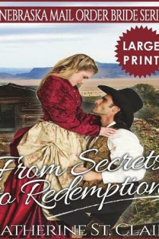 Cover of From Secrets to Redemption ***Large Print Edition***