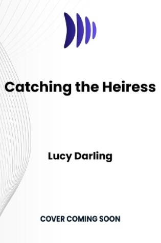 Cover of Catching the Heiress