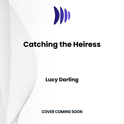 Book cover for Catching the Heiress