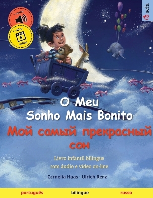 Book cover for O Meu Sonho Mais Bonito - Мой самый прекрасный сон (português - russo)