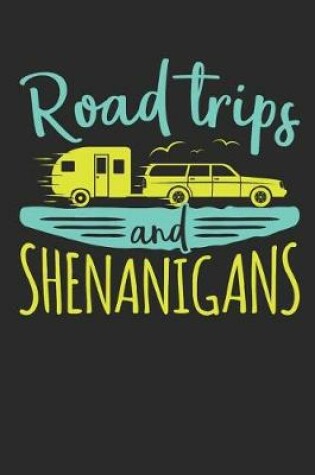 Cover of Road Trips and Shenanigans