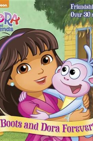 Cover of Boots and Dora Forever! (Dora and Friends)