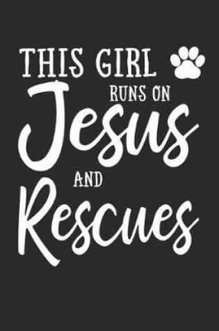 Cover of This Girl Runs On Jesus And Rescues