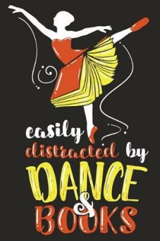 Cover of Easily Distracted By Dance & Books