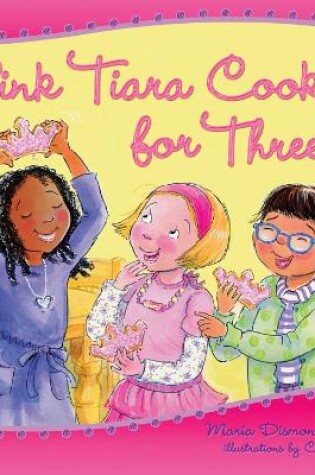 Cover of Pink Tiara Cookies for Three