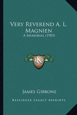 Book cover for Very Reverend A. L. Magnien Very Reverend A. L. Magnien