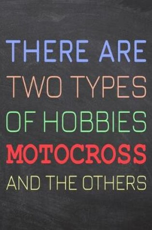 Cover of There Are Two Types of Hobbies Motocross And The Others