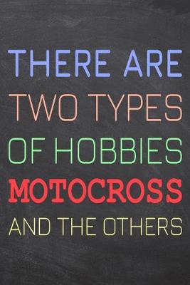 Book cover for There Are Two Types of Hobbies Motocross And The Others