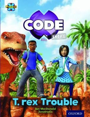 Book cover for Project X CODE Extra: Turquoise Book Band, Oxford Level 7: Forbidden Valley: T-rex Trouble