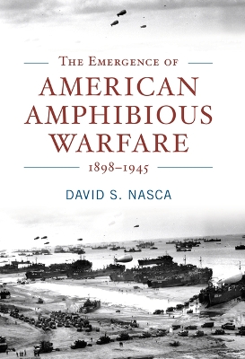 Cover of The Emergence of American Amphibious Warfare, 1898-1945