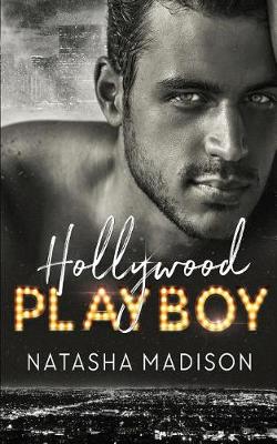 Hollywood Playboy by Natasha Madison