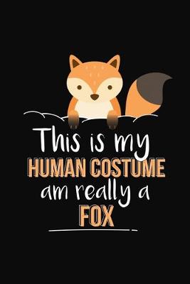 Book cover for This Is My Human Costume Am Really A Fox