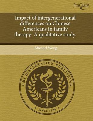 Book cover for Impact of Intergenerational Differences on Chinese Americans in Family Therapy: A Qualitative Study