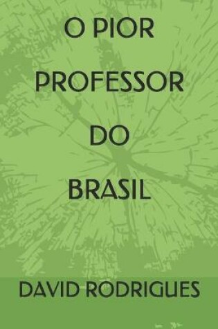 Cover of O Pior Professor Do Brasil