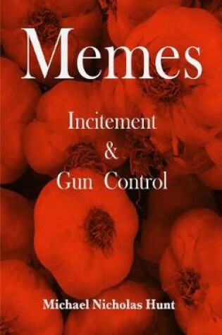 Cover of Memes Incitement & Gun Control