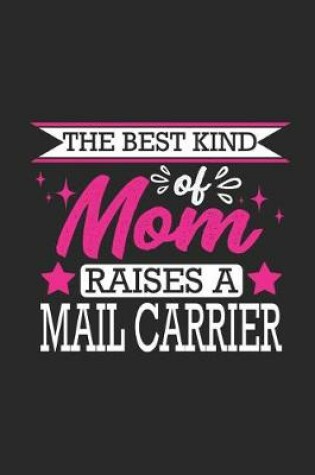 Cover of The Best Kind of Mom Raises a Mail Carrier