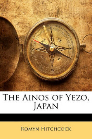 Cover of The Ainos of Yezo, Japan