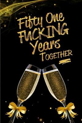 Book cover for Fifty One Fucking Years Together