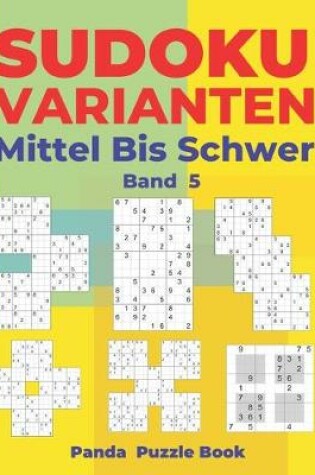 Cover of Sudoku Varianten Mittel Bis Schwer - Band 5