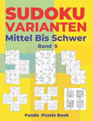 Book cover for Sudoku Varianten Mittel Bis Schwer - Band 5