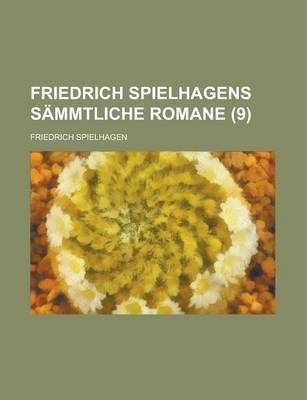 Book cover for Friedrich Spielhagens Sammtliche Romane (9 )