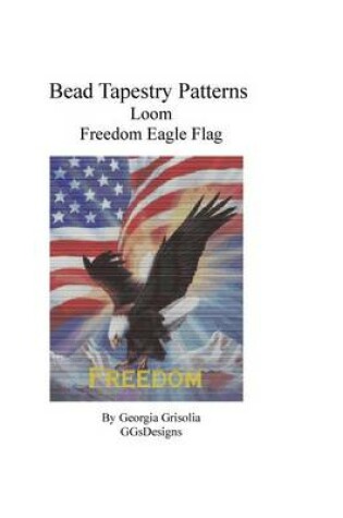 Cover of Bead Tapestry Patterns Loom Freedom Eagle Flag