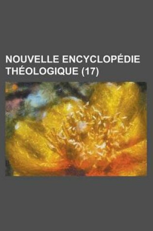 Cover of Nouvelle Encyclopedie Theologique (17 )