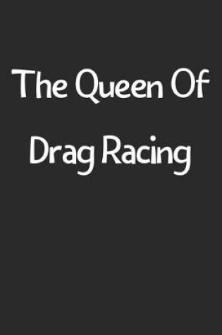 Cover of The Queen Of Drag Racing