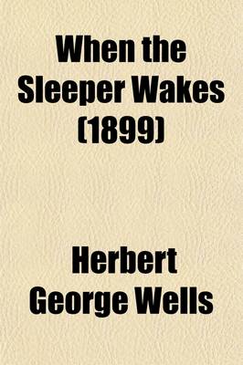 Book cover for When the Sleeper Wakes (1899)