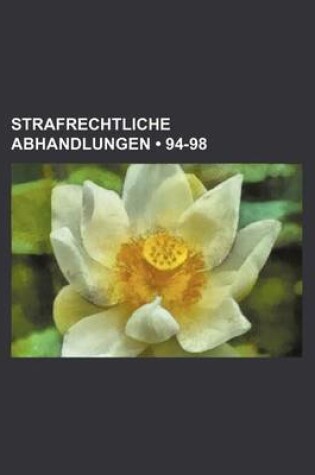 Cover of Strafrechtliche Abhandlungen (94-98)