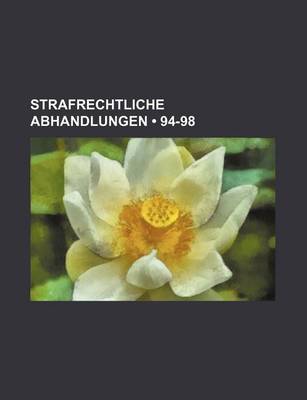Book cover for Strafrechtliche Abhandlungen (94-98)