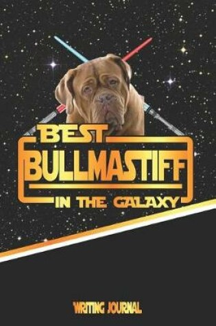 Cover of Best Bullmastiff in the Galaxy Writing Journal