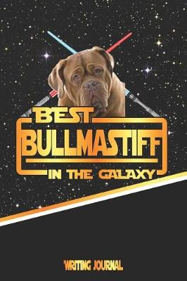 Book cover for Best Bullmastiff in the Galaxy Writing Journal