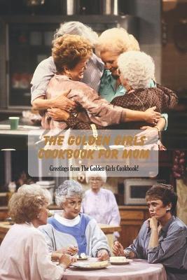 Book cover for The Golden Girls Cookbook