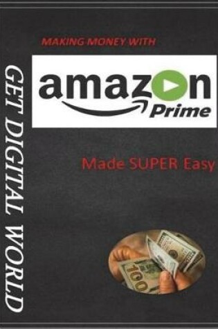 Cover of Making Money With Amazon Prime