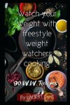 Book cover for Watch Your Weight with Freestyle Weight Watcher Cooking