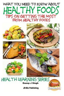 Book cover for What You Need to Know about Healthy Foods