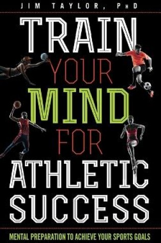 Cover of Train Your Mind for Athletic Success