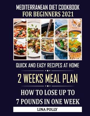 Book cover for Mediterranean Diet Cookbook For Beginners 2021