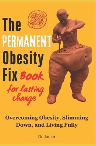 Cover of The permanent Obesity fix book for lasting change