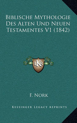 Book cover for Biblische Mythologie Des Alten Und Neuen Testamentes V1 (1842)