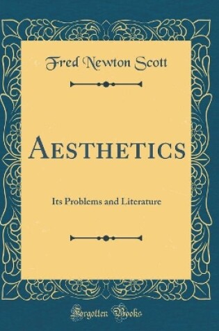 Cover of Aesthetics: Its Problems and Literature (Classic Reprint)