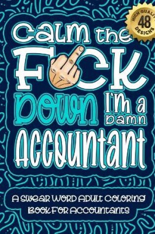 Cover of Calm The F*ck Down I'm an Accountant