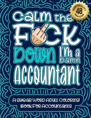 Book cover for Calm The F*ck Down I'm an Accountant