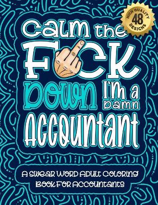 Cover of Calm The F*ck Down I'm an Accountant